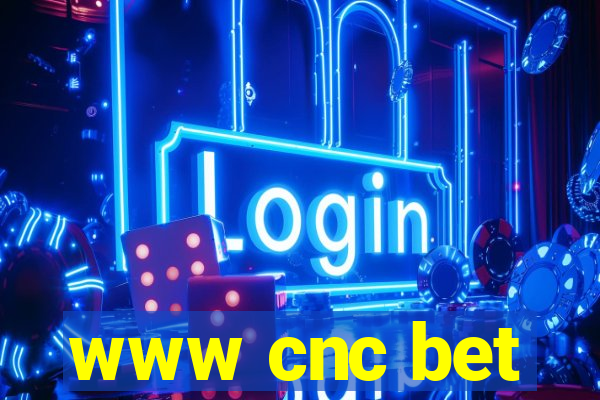 www cnc bet